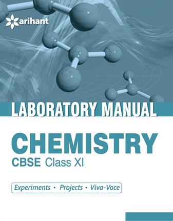 Arihant Laboratory Manual Chemistry CBSE [Experiments|Projects|Viva-Voce] Class XI